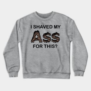 Shaved For This Crewneck Sweatshirt